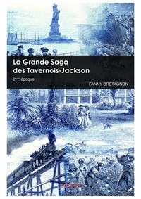 Fanny Bretagnon - La Grande Saga des Tavernois-Jackson - 2ème époque.