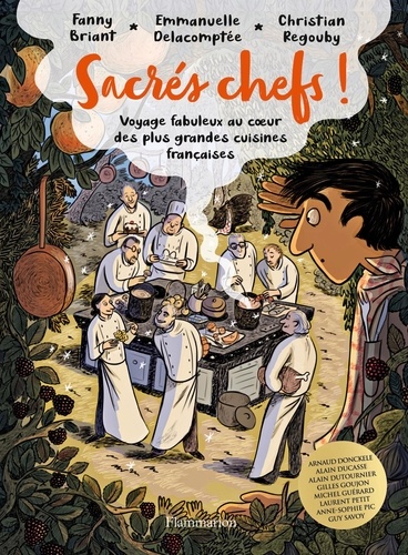 Sacrés chefs !. Voyage fabuleux au coeur des plus grandes cuisines françaises
