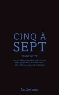 Fanny Britt - Cinq a sept.