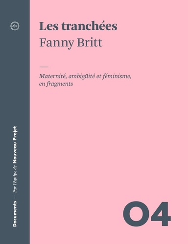 Fanny Britt - Les tranchées - Maternité, ambigüité et féminisme, en fragments.