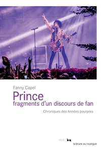 Fanny Capel - Prince, fragments d'un discours de fan.