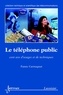Fanny Carmagnat - Le téléphone public - Cent ans d'usages et de techniques.
