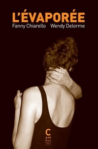 Fanny Chiarello et Wendy Delorme - L'évaporée.