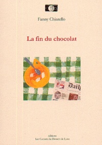 Fanny Chiarello - La fin du chocolat.