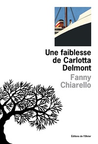 Fanny Chiarello - Une faiblesse de Carlotta Delmont.