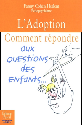 Fanny Cohen Herlem - L'Adoption - Comment répondre aux questions des enfants.