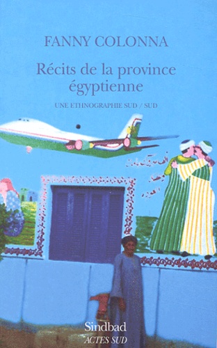 Fanny Colonna - Récits de la province égyptienne - Une ethnographie Sud/Sud.