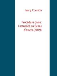 Fanny Cornette - Procédure civile: l'actualité en fiches d'arrêts  (2019).