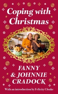 Fanny Cradock et Johnnie Cradock - Coping with Christmas - A Fabulously Festive Christmas Companion.