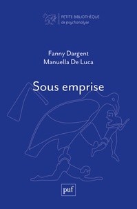 Fanny Dargent et Manuella De Luca - Sous emprise.