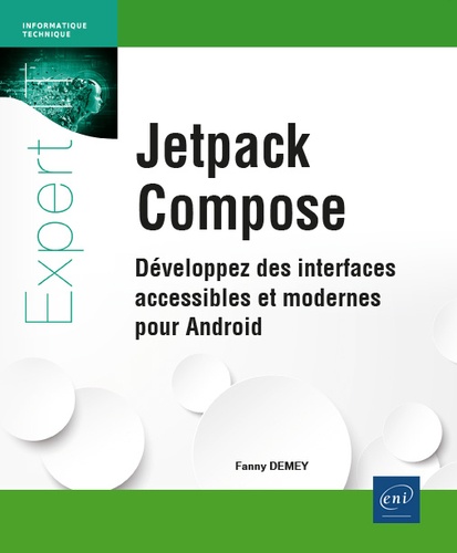 Jetpack Compose. Développez des interfaces accessibles et modernes pour Android