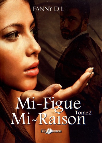 Fanny DL - Mi-figue mi-raison - Tome 2.