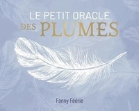 Fanny Féérie - Le petit oracle des plumes.