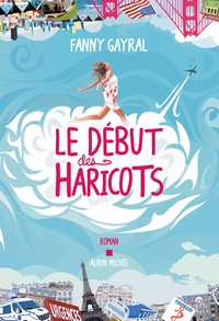 Pdf téléchargements ebooks gratuits Le début des haricots in French 9782226392145  par Fanny Gayral