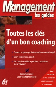 Fanny Guinochet et Jean-Christophe Durieux - Toutes les clés d'un bon coaching.