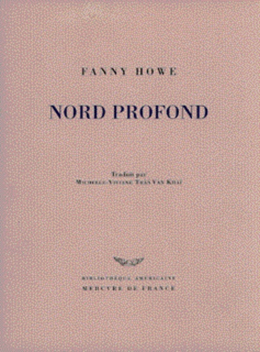 Fanny Howe - Nord profond.