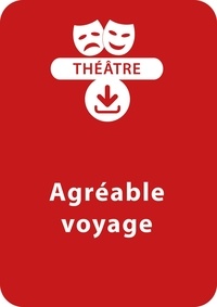 Fanny Joly - THEATRALE  : Agréable voyage (10 - 13 ans) - Une pièce de théâtre à télécharger.
