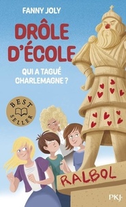 Fanny Joly - Drôle d'école  : Qui a tagué Charlemagne ?.