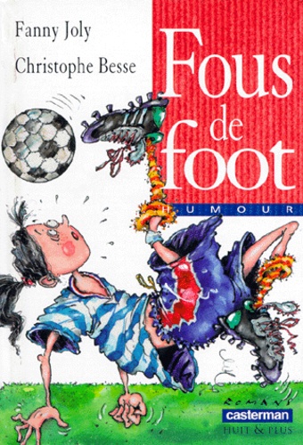 Fanny Joly et Christophe Besse - Fous de foot.
