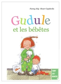 Fanny Joly et Roser Capdevila - Gudule et les bébêtes.