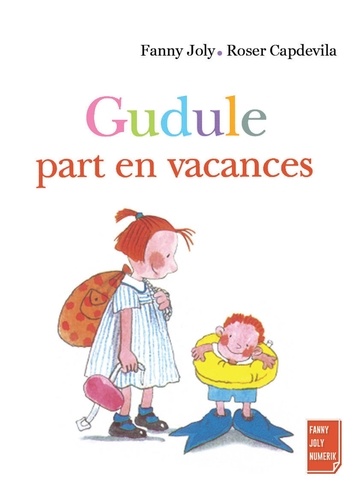 Fanny Joly et Roser Capdevila - Gudule part en vacances.