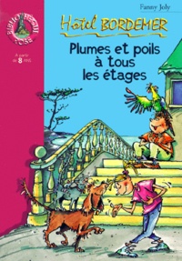 Fanny Joly - Hotel Bordemer : Plumes Et Poils A Tous Les Etages.