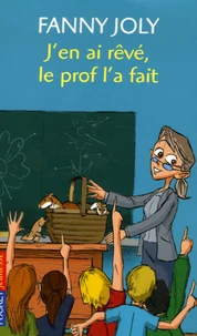 J'en ai rêvé, le prof l'a fait !