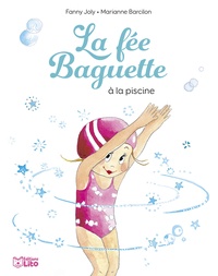 Fanny Joly et Marianne Barcilon - La fée Baguette  : La fée Baguette à la piscine.