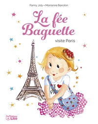 Fanny Joly et Marianne Barcilon - La fée Baguette  : La fée Baguette visite Paris.