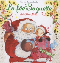 Fanny Joly et Marianne Barcilon - La fée Baguette Tome 12 : La fée Baguette et le père Noël.