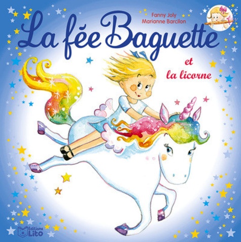 La fée Baguette Tome 13 La fée Baguette et la licorne