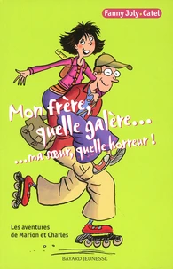 Mon frère, quelle galère... Ma soeur, quelle horreur !