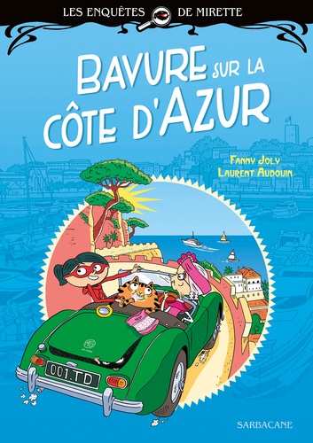 Fanny Joly et Laurent Audouin - Les enquêtes de Mirette  : Bavure sur la Côte d'Azur.