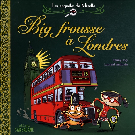 Fanny Joly et Laurent Audouin - Les enquêtes de Mirette  : Big frousse à Londres.