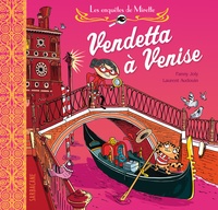 Fanny Joly et Laurent Audouin - Les enquêtes de Mirette  : Vendetta à Venise.