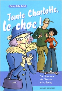 Fanny Joly et  Catel - Les romans de Marion et Charles  : Tante Charlotte, le choc !.