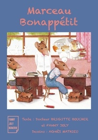 Fanny Joly et Brigitte Boucher - Marceau Bonappétit - Un joli livre illustré à découvrir dès 3 ans.
