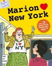 Fanny Joly et  Catel - Marion loves New York - Un recueil de 12 nouvelles.