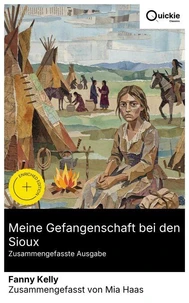 Meine Gefangenschaft bei den Sioux (Zusammengefasste Ausgabe)