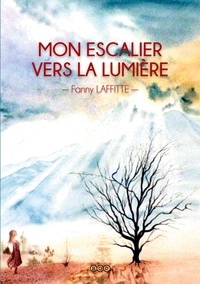 Fanny Laffitte - Mon Escalier vers la Lumière.