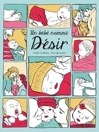 Fanny Lesbros et Pauline Aubry - Un bébé nommé désir.