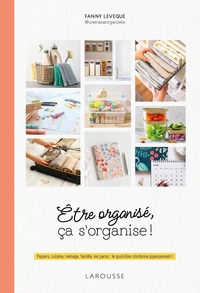 Etre organisé, ça s'organise !