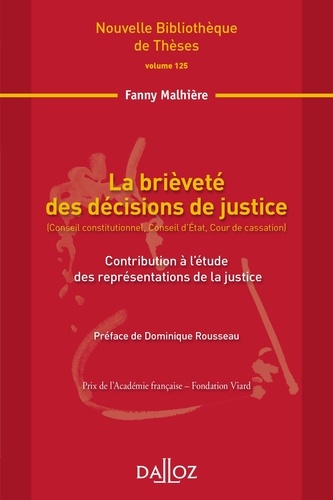 Fanny Malhière - La brièveté des décisions de justice (Conseil constitutionnel, Conseil d'Etat, Cour de cassation) - Contribution à l'étude des représentations de la justice.