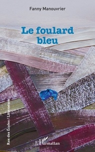 Fanny Manouvrier - Le foulard bleu.