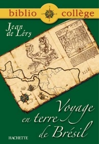 Fanny Marin et Jean de Léry - Bibliocollège - Voyage en Terre de Brésil, Jean de Léry.