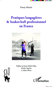 Fanny Martin - Pratiques langagières & basket-ball professionnel en France.