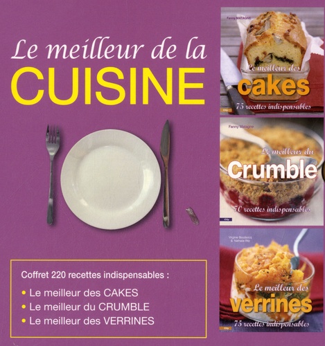 Fanny Matagne et Virginie Boudsocq - Le meilleur de la cuisine, coffret en 3 volumes - Le meilleur des verrines ; Le meilleur du crumble ; Le meilleur des cakes.