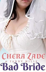  Fanny Mills et  Chera Zade - Bad Bride.