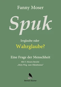 Spuk. Irrglaube oder Wahrglaube?