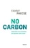 No carbon. Apprivoiser nos contraintes pour garantir notre futur